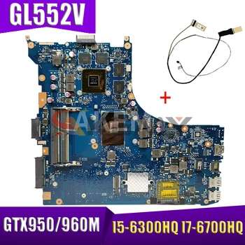 GL552VW I5-6300HQ I7-6700HQ CPU GTX950M GTX960M GPU Notebook Placa de baza pentru ASUS GL552V GL552VX GL552VW Laptop Placa de baza