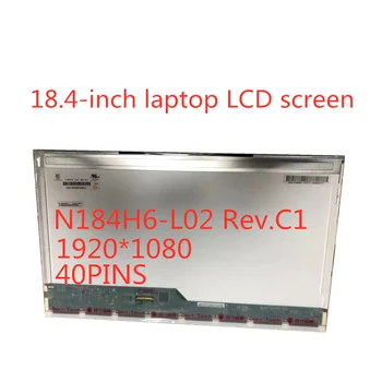 Transport gratuit 18.4 inch laptop ecran LCD LED 1920 * 1080 Afișa matricea N184H6 N184H6-L02 N184HGE N184HGE-L21 LVDS 40PINS 2